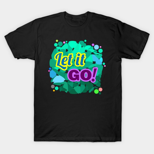 Let it Go! | Fantasy T-Shirt by dblaiya